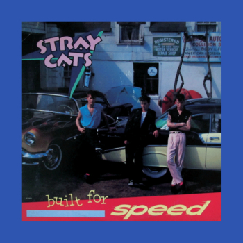 The Stray Cats - Built for Speed