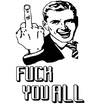 fuck you all
