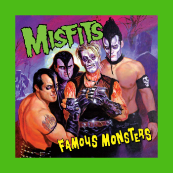 The Misfits - Famous Monsters