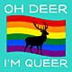 Oh deer im queer flag