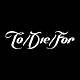 To Die For - Logo