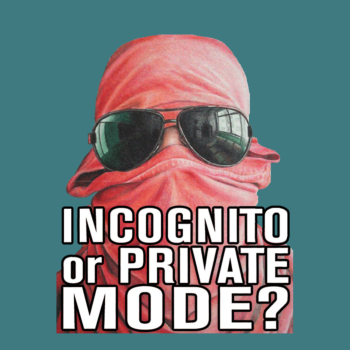incognito or private mode