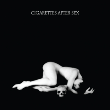 Cigarettes After Sex- Each Time You Fall In Love