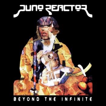 Juno Reactor - Beyond the Infinite