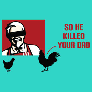 KFC killed your father