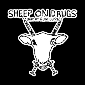 Sheep on Drugs - Best of a Bad Bunch