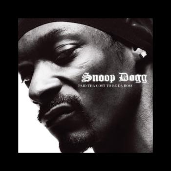 Snoop Dog - Paid tha cost to be tha boss